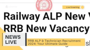 RRB ALP & Technician Recruitment 2024: Your Ultimate Guide